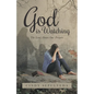 God Is Watching!: The Lord Hears Our Prayers - Paperback