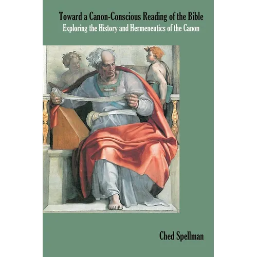 Toward a Canon-Conscious Reading of the Bible: Exploring the History and Hermeneutics of the Canon - Paperback