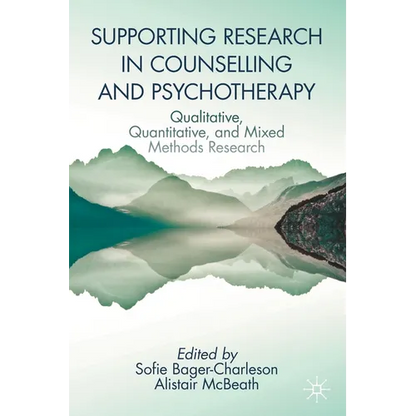 Supporting Research in Counselling and Psychotherapy: Qualitative, Quantitative, and Mixed Methods Research - Paperback