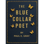 The Blue-Collar Poet - Hardcover