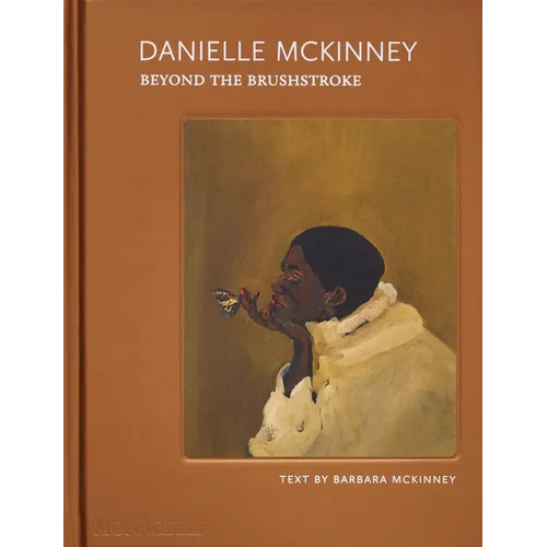 Danielle McKinney: Beyond the Brushstroke - Hardcover