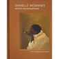 Danielle McKinney: Beyond the Brushstroke - Hardcover