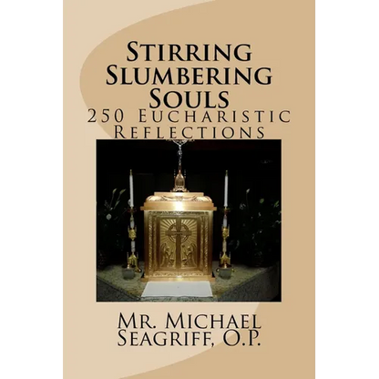 Stirring Slumbering Souls: 250 Eucharistic Reflections - Paperback