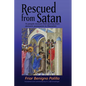 Rescued from Satan: 14 People Recount their Journey from Demonic Possession to Liberation - Paperback