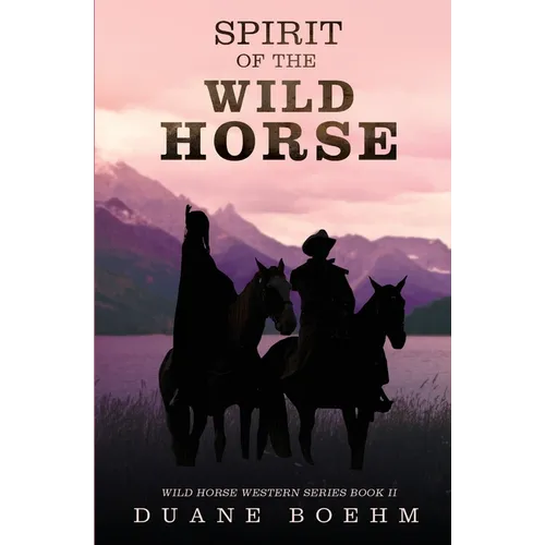 Spirit Of The Wild Horse - Paperback
