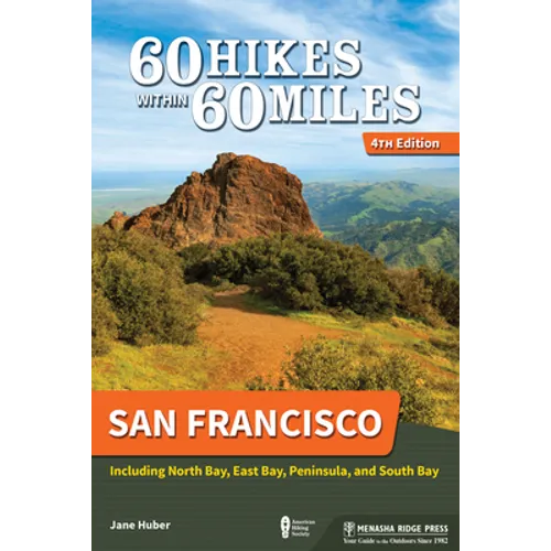 60 Hikes Within 60 Miles: San Francisco: Including North Bay, East Bay, Peninsula, and South Bay - Hardcover
