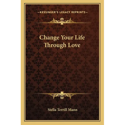 Change Your Life Through Love - Paperback