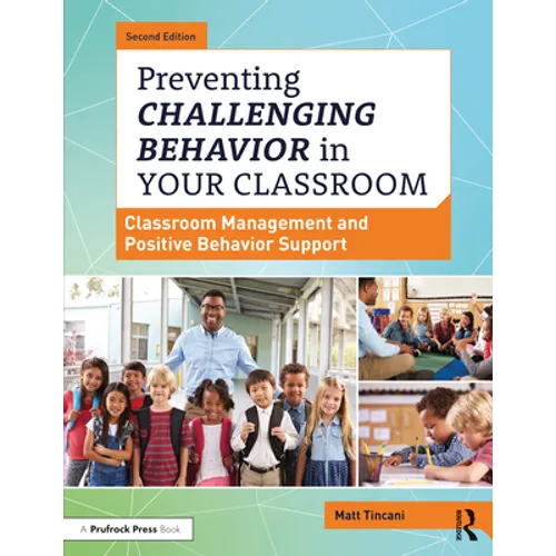 Preventing Challenging Behavior in Your Classroom: Classroom Management and Positive Behavior Support - Paperback