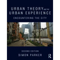 Urban Theory and the Urban Experience: Encountering the City - Paperback