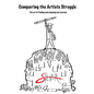 Conquering the artists struggle: The art of finding and enjoying the journey - Paperback