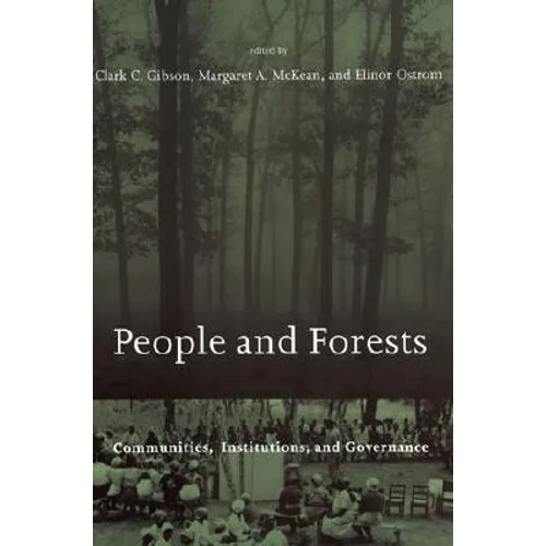 People and Forests: Communities, Institutions, and Governance - Paperback