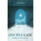 Disciple Gate: Moving Into Life with Jesus - Hardcover