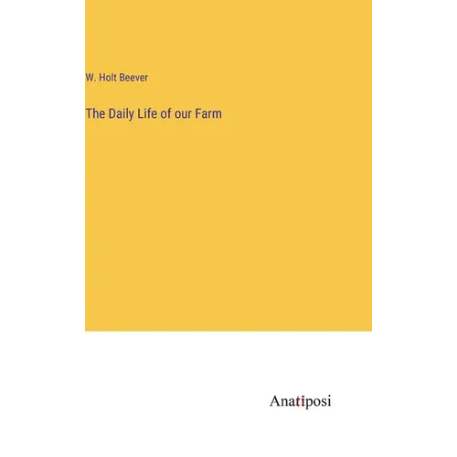 The Daily Life of our Farm - Hardcover