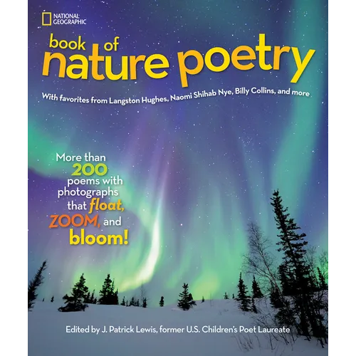 National Geographic Book of Nature Poetry: More Than 200 Poems with Photographs That Float, Zoom, and Bloom! - Hardcover