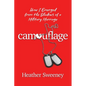 Camouflage: How I Emerged from the Shadows of a Military Marriage - Paperback