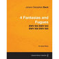 4 Fantasias and Fugues By Bach - BWV 904 BWV 944 BWV 906 BWV 905 - For Solo Piano - Paperback