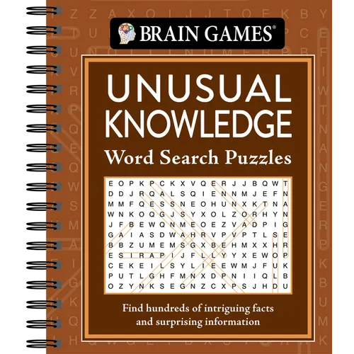 Brain Games - Unusual Knowledge Word Search Puzzles: With Trivia & Facts Science, History & Pop Culture Spiral Bound Activity Book Gift for Adults, Se - Spiral