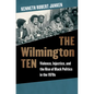The Wilmington Ten: Violence, Injustice, and the Rise of Black Politics in the 1970s - Paperback