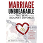 Marriage Unbreakable: The War Against Divorce - Paperback