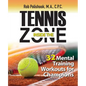 Tennis Inside the Zone: 32 Mental Training Workouts for Champions - Paperback