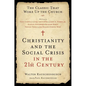 Christianity and the Social Crisis in the 21st Century: The Classic That Woke Up the Church - Paperback