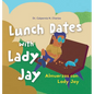 Lunch Dates With Lady Jay: Almuerzos con Lady Jay: Bilingual Children's Book - English Spanish - Hardcover