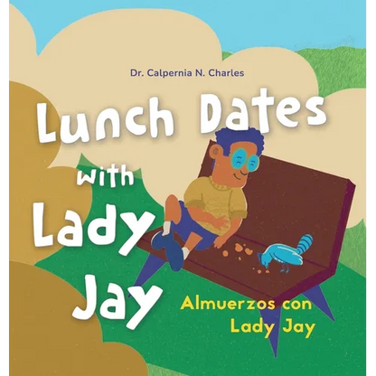 Lunch Dates With Lady Jay: Almuerzos con Lady Jay: Bilingual Children's Book - English Spanish - Hardcover