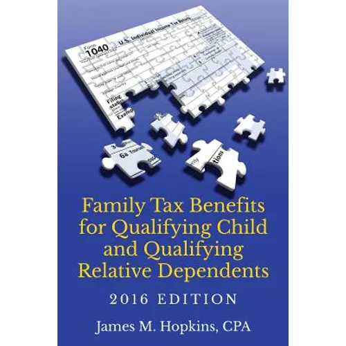 Family Tax Benefits for Qualifying Child and Qualifying Relative Dependents-2016 Edition - Paperback