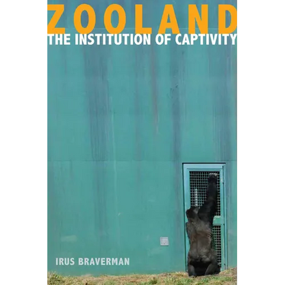 Zooland: The Institution of Captivity - Paperback