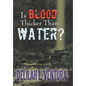 Is Blood Thicker Than Water? - Hardcover