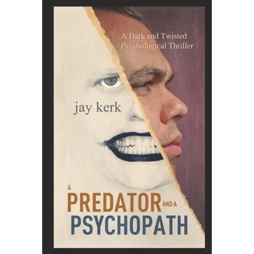 A Predator and A Psychopath: A Dark and Twisted Psychological Thriller - Paperback