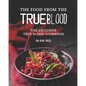 The Food from the True Blood: The Exclusive True Blood Cookbook - Paperback