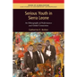 Serious Youth in Sierra Leone: An Ethnography of Performance and Global Connection - Paperback