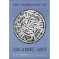 The Formation of Islamic Art: Revised and Enlarged Edition - Paperback