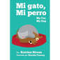 My Cat, My Dog / Mi Gato, Mi Perro - Paperback