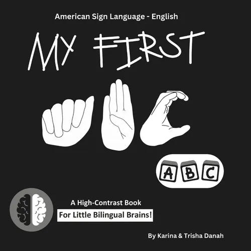 My First ABC in American Sign Language and English: ASL-English Bilingual High Contrast Book - Paperback