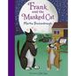 Frank and the Masked Cat - Hardcover
