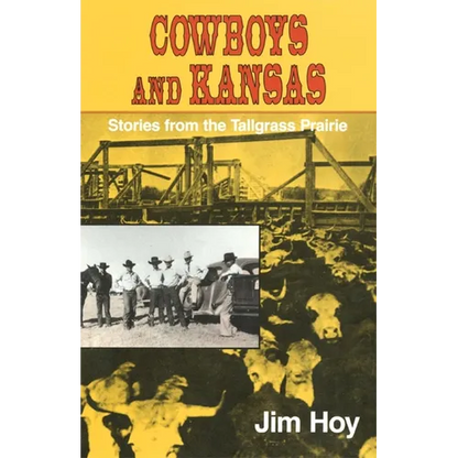 Cowboys and Kansas: Stories from the Tallgrass Prairie - Paperback