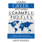 Learn Greek with Word Scramble Puzzles Volume 1: Learn Greek Language Vocabulary with 110 Challenging Bilingual Word Scramble Puzzles - Paperback