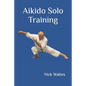 Aikido Solo Training - Paperback