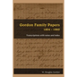 Gordon Family Papers 1804 - 1860: Transcriptions with Notes and Index - Paperback