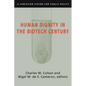 Human Dignity in the Biotech Century: A Christian Vision for Public Policy - Paperback