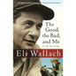 The Good, the Bad, and Me: In My Anecdotage - Paperback