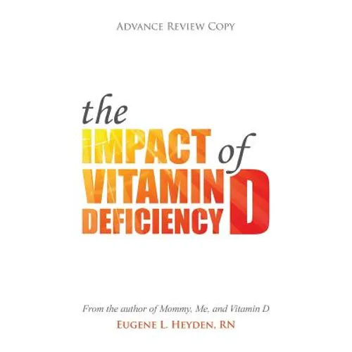 The Impact of Vitamin D Deficiency - Paperback