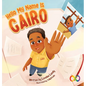Hello, My Name Is Cairo - Hardcover