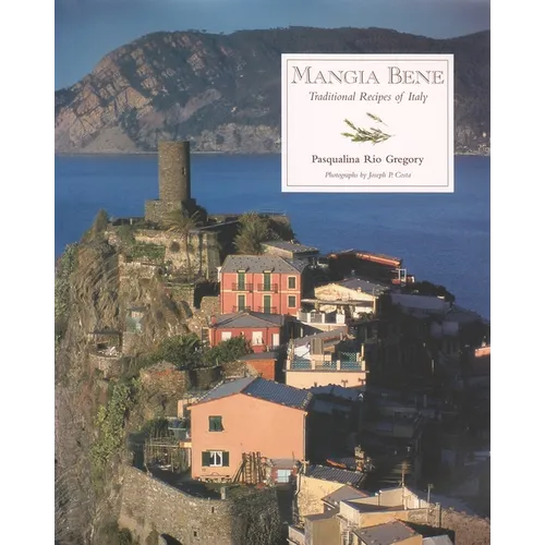 Mangia Bene: Traditional Recipes of Italy - Paperback