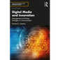 Digital Media and Innovation: Management and Design Strategies in Communication - Paperback