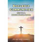 Ecclesia Communities: Key to a Godly Social Order - Hardcover