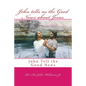 John tells us the Good News about Jesus: John Tell the Good News - Paperback