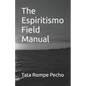 The Espiritismo Field Manual - Paperback